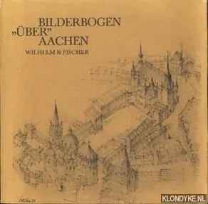 Actieprijs Bilderbogen "über" Aachen - Fischer, Wilhelm K.