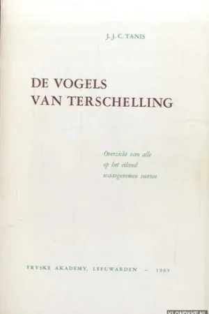 Koop Vandaag De vogels van Terschelling. Overzicht van alle op het eiland waargenomen soorten - Tanis, J.J.C.