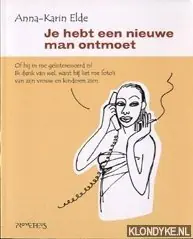 Je hebt een nieuwe man ontmoet - A.-K. Elde Goedkoop