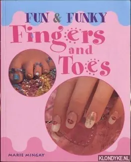 Fun & funky fingers and toes - Mingay, Marie Shop Nu