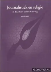 Journalistiek en religie in de actuele cultuurbeleving - Hemels, Joan Flitsaanbieding