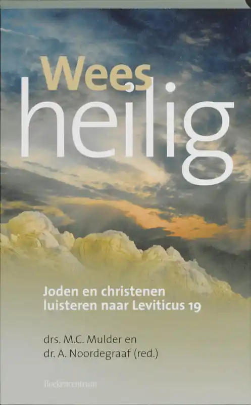 Beperkt Aanbod 'Wees heilig!' - M.C. MULDER; A. NOORDEGRAAF