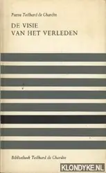 De visie van het verleden - Pierre Teilhard de Chardin Flitsaanbieding