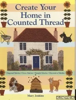 Favoriet Create Your Home in Counted Thread. Diagonal stitches, Cross stitches, Straight stitches, Decorative stitches - Jenkins, Mary