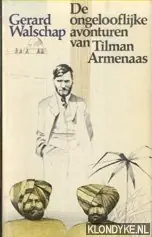 Exclusieve Aanbieding De ongelooflijke avonturen van Tilman Armenaas - Gerard Walschap
