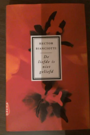 Beperkte Voorraad De liefde is niet geliefd - Hector Bianciotti