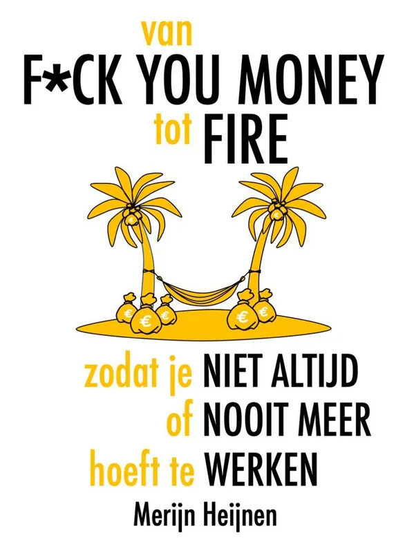 Exclusieve Aanbieding van F*ck You Money tot FIRE / Druk 1