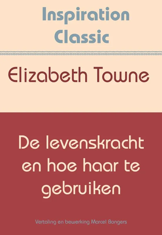 De levenskracht en hoe haar te gebruiken / Druk 1 Gratis Retour