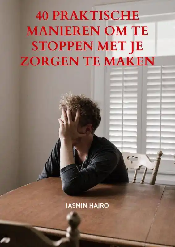 40 praktische manieren om te stoppen met je zorgen te maken / Druk 1 Alleen Vandaag