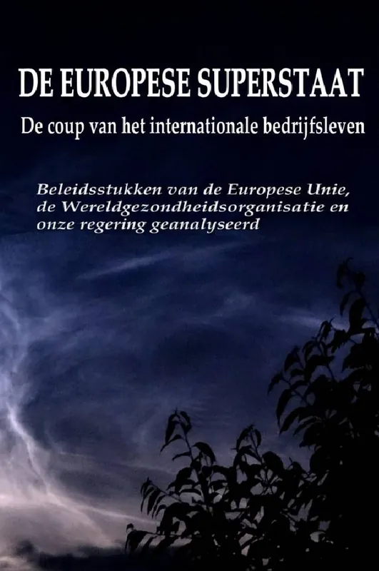 De Europese superstaat- de coup van het Internationale bedrijfsleven / Druk 1 Nieuw