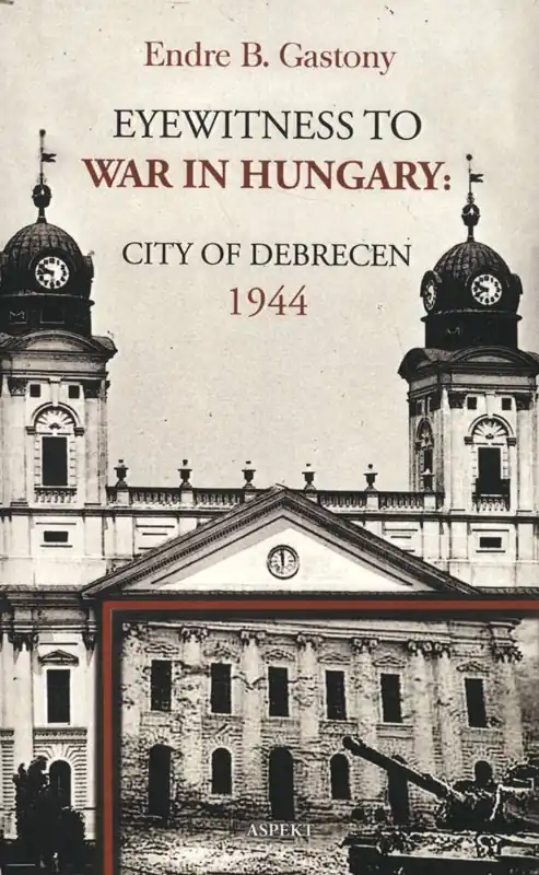 Seizoensaanbieding Eyewitness to the war in Hungary / 1st Edition