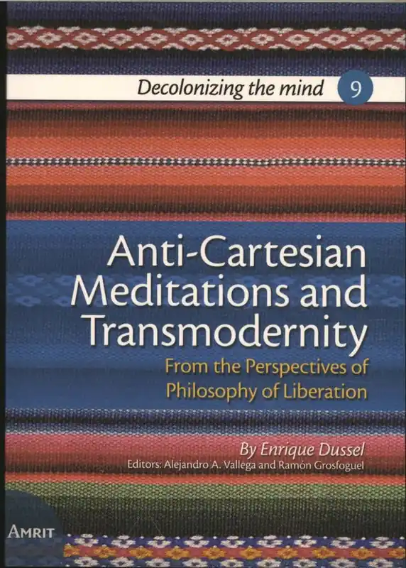 Anti-Cartesian Meditations and Transmodernity / 1st Edition Must-Have