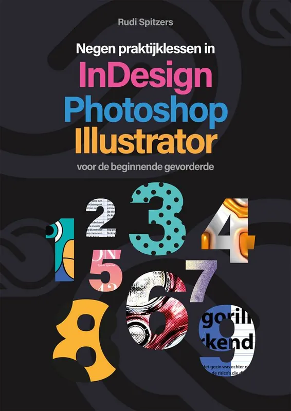 Negen praktijklessen in Photoshop, Indesign, Illustrator / Druk 1 Meest Verkocht