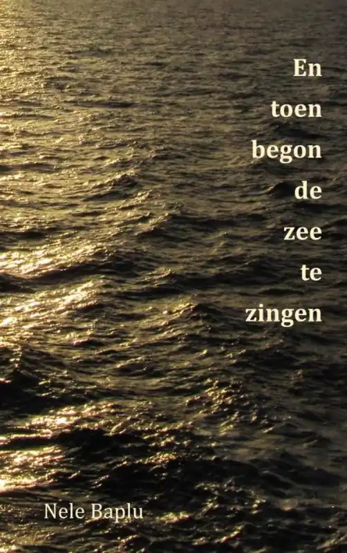 En toen begon de zee te zingen / Druk 1 Goedkoop