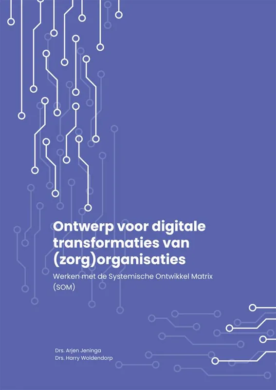 Express Levering Ontwerp voor digitale transformaties van (zorg)organisaties / Druk 1
