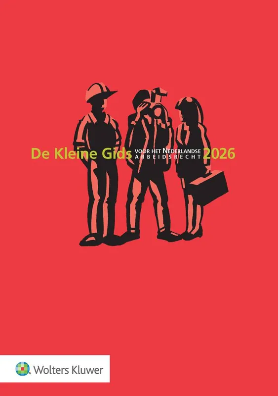 De Kleine Gids voor het Nederlandse Arbeidsrecht 2026 / Druk 1 Nu Kopen
