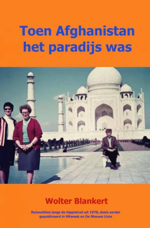 Toen Afghanistan het paradijs was / Druk 1 Gereduceerde Prijs