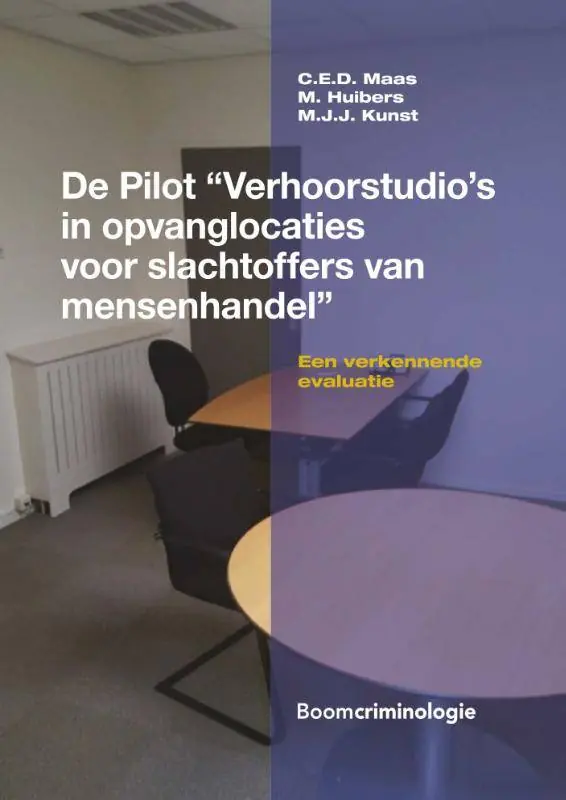 Snelle Levering De pilot “Verhoorstudio’s in opvanglocaties voor slachtoffers van mensenhandel” / Druk 1