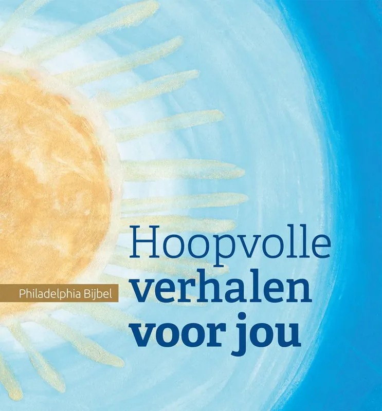 Hoopvolle verhalen voor jou - Philadelphia Bijbel / Druk 1 Must-Have