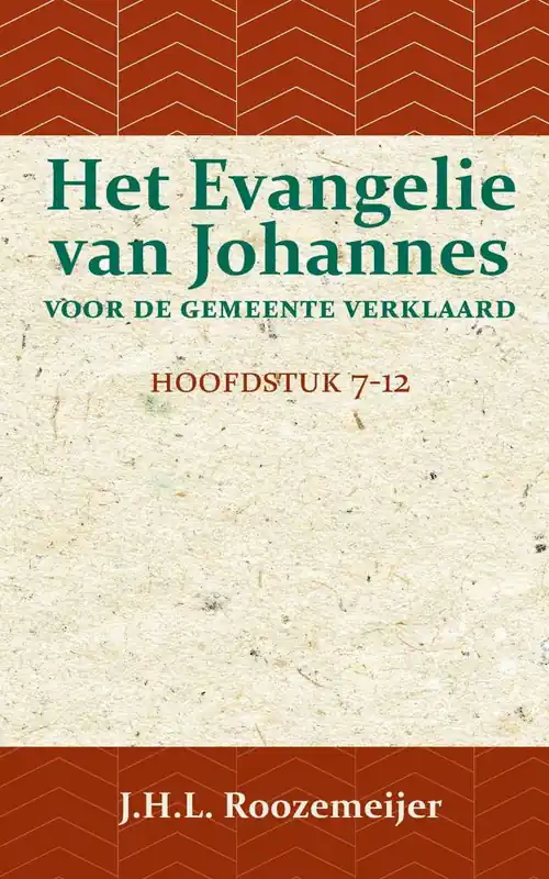 Het Evangelie van Johannes voor de Gemeente verklaard 2 / Druk 1 Bestel Nu