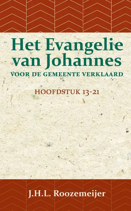 Bestel Nu Het Evangelie van Johannes voor de Gemeente verklaard 3 / Druk 1