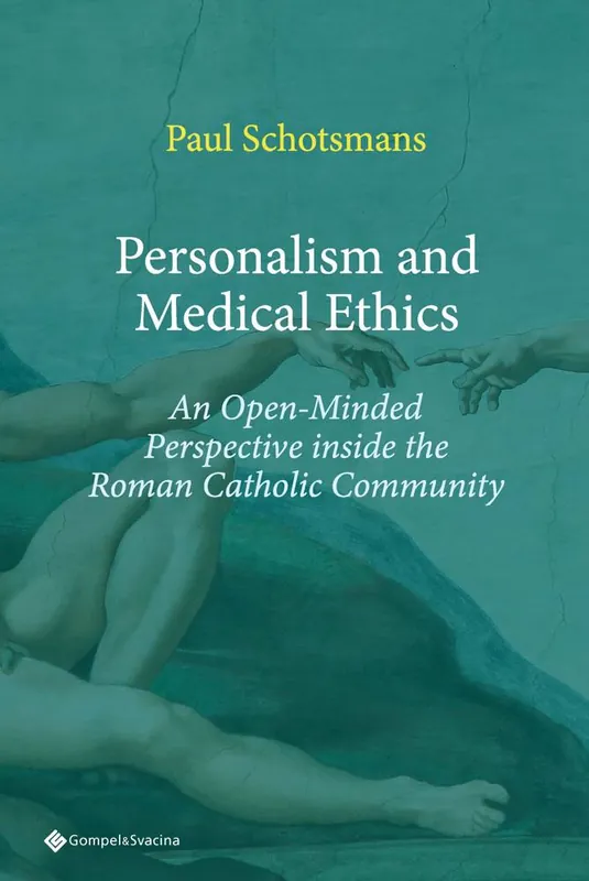 Personalism and Medical Ethics. An Open-Minded Perspective inside the Roman Catholic Community / 1st Edition Gratis Retour