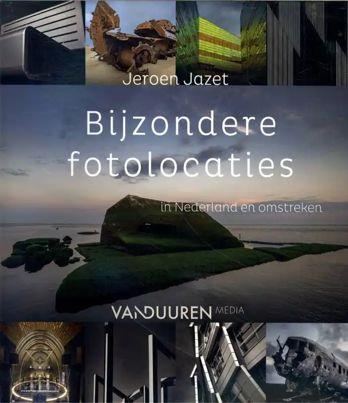 Bijzondere fotolocaties in Nederland en omstreken / Druk 1 Bestel Nu