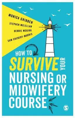 Gecertificeerd How to Survive your Nursing or Midwifery Course