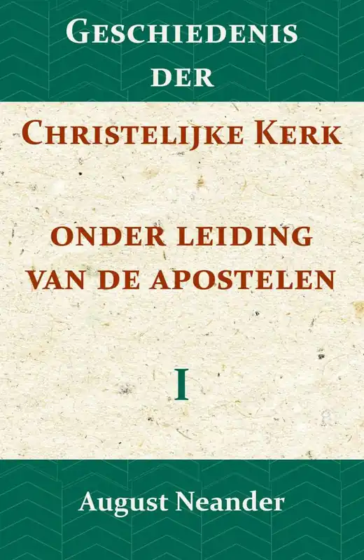 Geschiedenis der Christelijke Kerk onder leiding van de Apostelen I / Druk 1 Merkproduct
