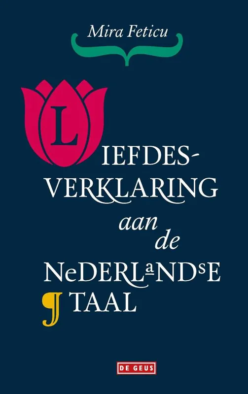 Liefdesverklaring aan de Nederlandse taal / Druk 6 Beste Prijs
