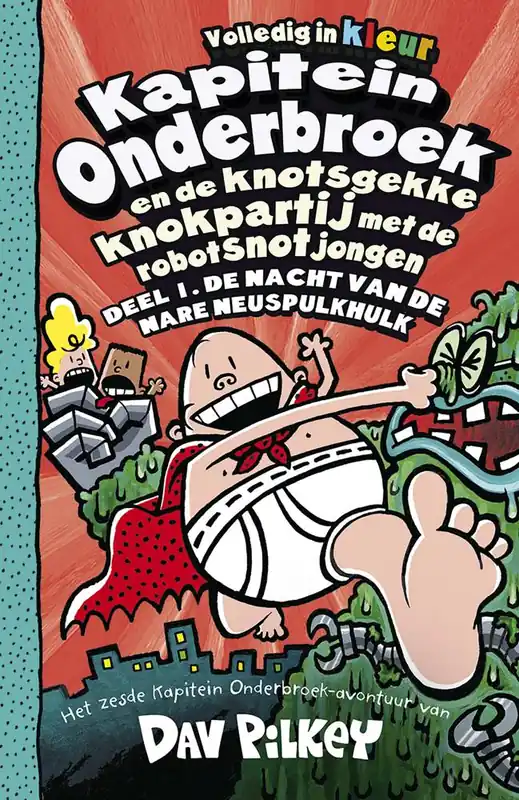 Kapitein Onderbroek en de knotsgekke knokpartij met de robotsnotjongen 1 De nacht van de nare neuspulkhulk / Druk 4 Direct Beschikbaar