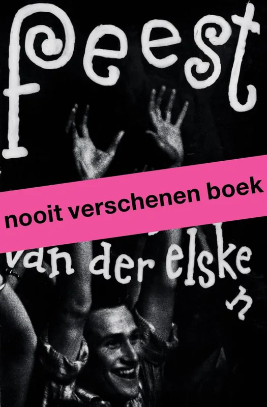 Alleen Vandaag Feest. Ed van der Elsken / Druk 1