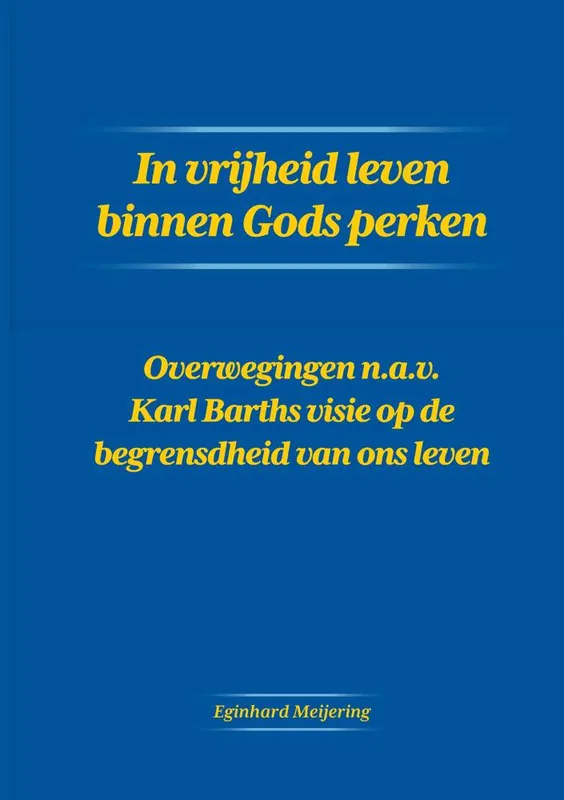 In vrijheid leven binnen Gods perken / Druk 1 Goedkoop