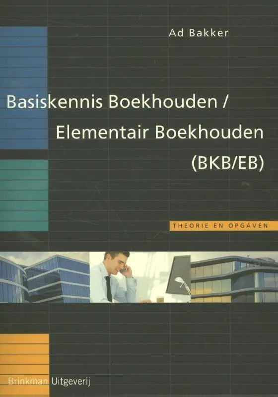 Korting Basiskennis Boekhouden/Elementair Boekhouden (BKB/EB) / Druk 1