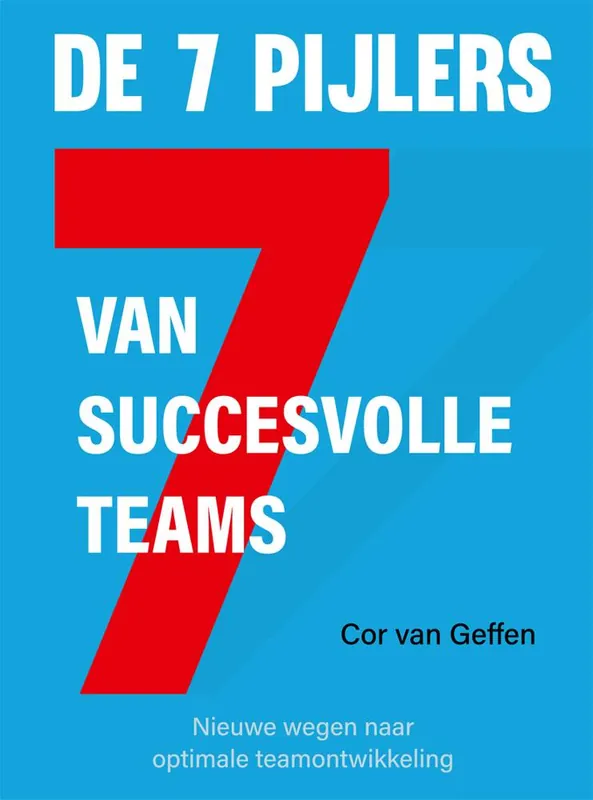 De 7 Pijlers van succesvolle teams / Druk 1 Uitverkoop