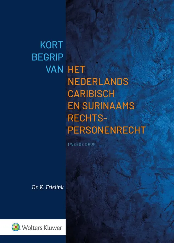 Beste Prijs Kort begrip van het Nederlands Caribisch en Surinaams Rechtspersonenrecht / Druk 2