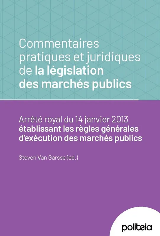 Commentaires pratiques et juridiques de la législation des marchés publics | AR Exécution / 1 Edition Fabrieksprijs