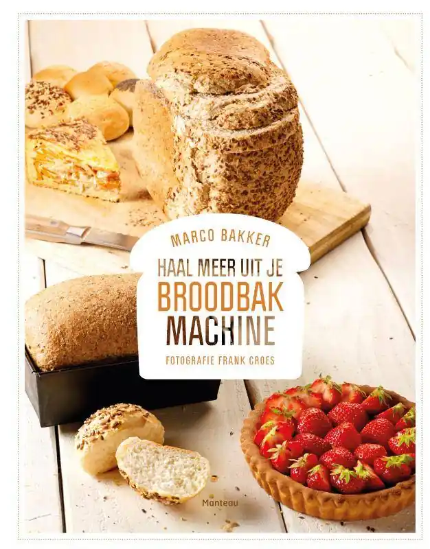 Beperkte Voorraad Haal meer uit je broodbakmachine / Druk 1