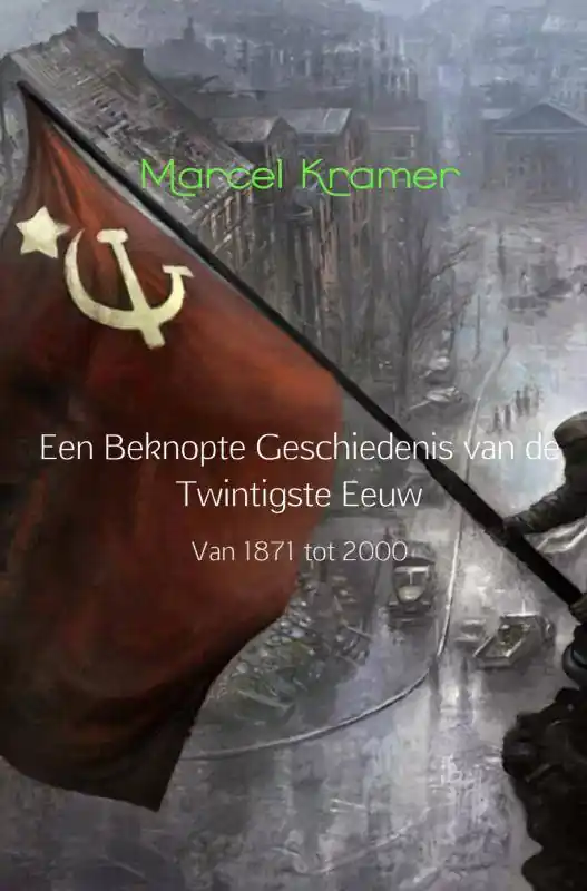 Een beknopte geschiedenis van de twintigste eeuw / Druk 1 Finale Uitverkoop