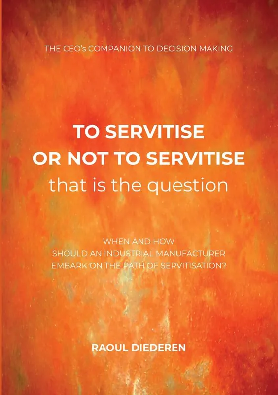 To servitise or not to servitise, that is the question / 1st Edition Actieprijs