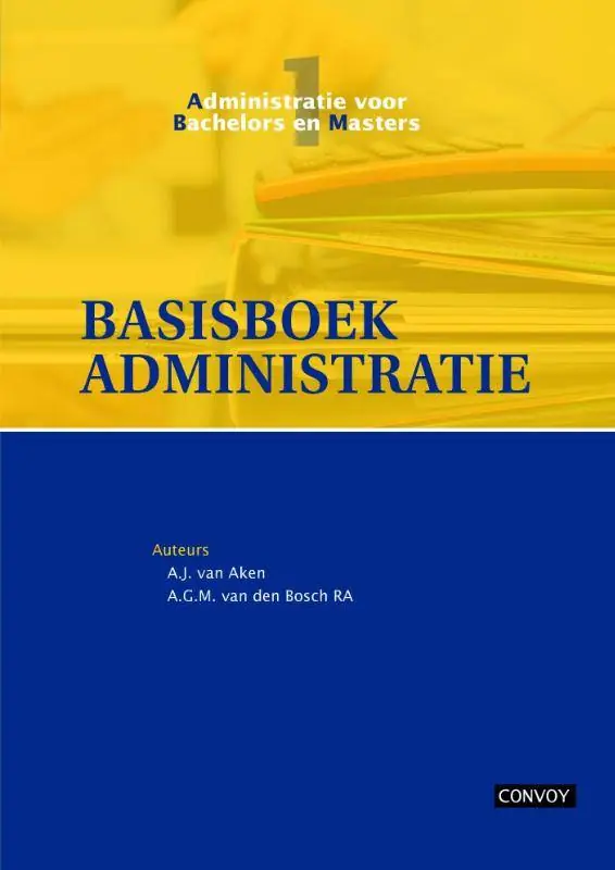 Basisboek administratie Theorieboek / Druk 1 Beperkte Voorraad